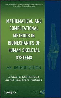 Jiri Nedoma, Jiri Stehlik, Ivan Hlavacek, Josef Danek, Tatjana Dostalova, Petra Preckova, Yi Pan, Albert Y Zomaya - Mathematical and Computational Methods in Biomechanics of Human Skeletal Systems, Inbunden