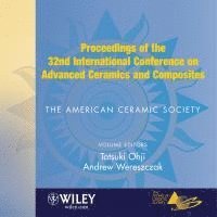 bokomslag Proceedings of the 32nd International Conference on Advanced Ceramics and Composites