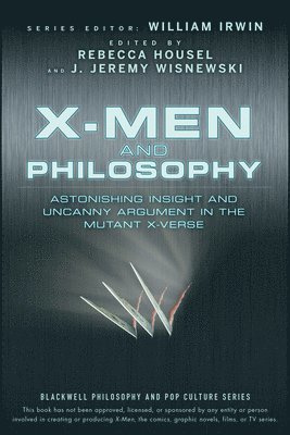 William Irwin, Rebecca Housel, J. Jeremy Wisnewski - X-Men and Philosophy, Häftad