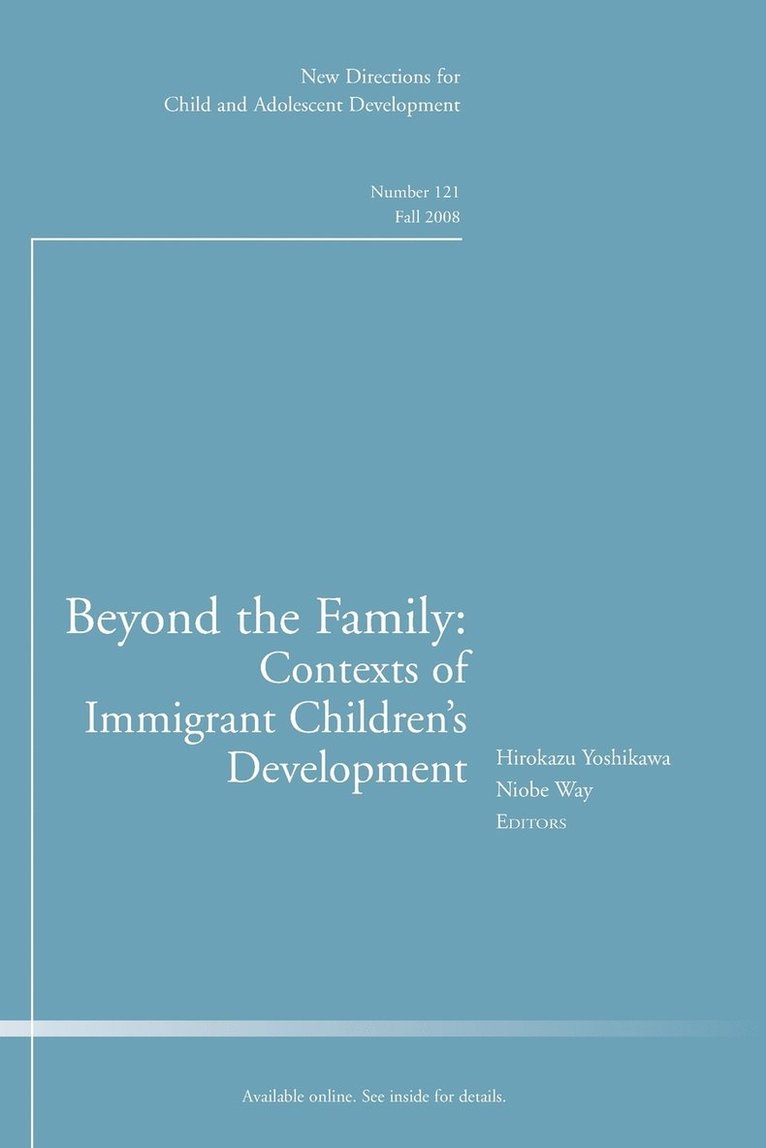 Hirokazu Yoshikawa, Niobe Way - Beyond the Family: Contexts of Immigrant Children's Development: New Directions for Child and Adolescent Development, Number 121, Häftad