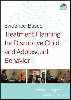 Evidence-Based Treatment Planning for Disruptive Child and Adolescent Behavior DVD 1
