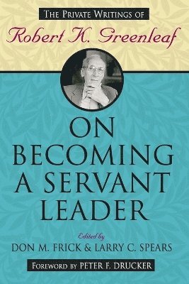 Don M. Frick, Don M. Frick, Larry C. Spears - On Becoming a Servant Leader, Häftad