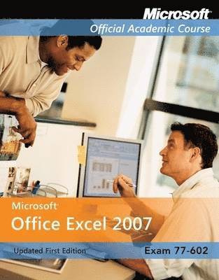 bokomslag Exam 77-602: Microsoft Office Excel 2007, Updated