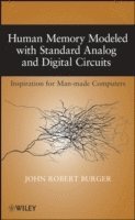 Human Memory Modeled with Standard Analog and Digital Circuits 1