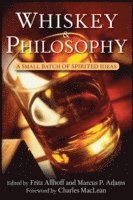 Fritz Allhoff, Marcus P. Adams - Whiskey and Philosophy, Häftad