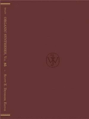 Scott E. Denmark - Organic Syntheses, Volume 85, Inbunden