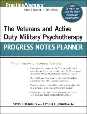 Arthur E. Jongsma Jr., David J. Berghuis - Veterans and Active Duty Military Psychotherapy Progress Notes Planner, Häftad