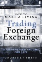 bokomslag How to Make a Living Trading Foreign Exchange