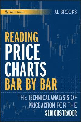 Al Brooks - Reading Price Charts Bar by Bar, Inbunden
