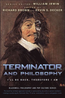 William Irwin, Richard Brown, Kevin S. Decker - Terminator and Philosophy, Häftad