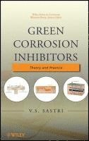 V. S. Sastri - Green Corrosion Inhibitors, Inbunden