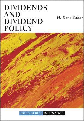 H Kent Baker - Dividends and Dividend Policy, Inbunden