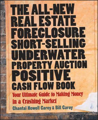 All-New Real Estate Foreclosure, Short-Selling, Underwater, Property Auction, Positive Cash Flow Book 1