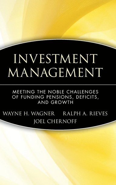 Wagner, Chernoff, Wayne H. Wagner, Ralph A. Rieves - Investment Management, Inbunden