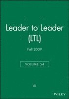 Leader to Leader (LTL), Volume 54, Fall 2009 1