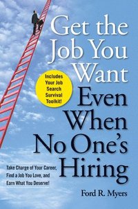 bokomslag Get the Job You Want, Even When No One's Hiring
