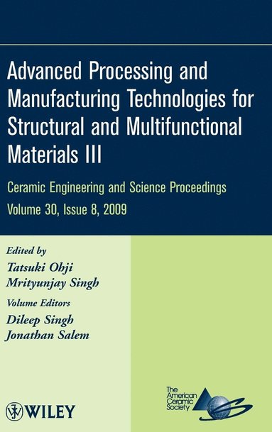Ohji, Singh, Tatsuki Ohji, Mrityunjay Singh - Advanced Processing and Manufacturing Technologies for Structural and Multifunctional Materials III, Volume 30, Issue 8, Inbunden