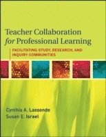 Cynthia A. Lassonde, Susan E. Israel - Teacher Collaboration for Professional Learning, Häftad