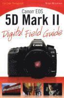 bokomslag Canon EOS 5D Mark II Digital Field Guide