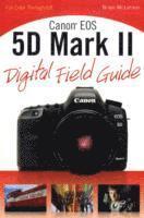 bokomslag Canon EOS 5D Mark II Digital Field Guide