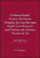 bokomslag Evidence Based Practice Workbook Bridging the Gap Between Health Care Research and Practice 2E with Statistics Workbook Set
