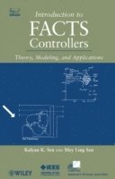 Kalyan K. Sen, Mey Ling Sen - Introduction to FACTS Controllers, Inbunden