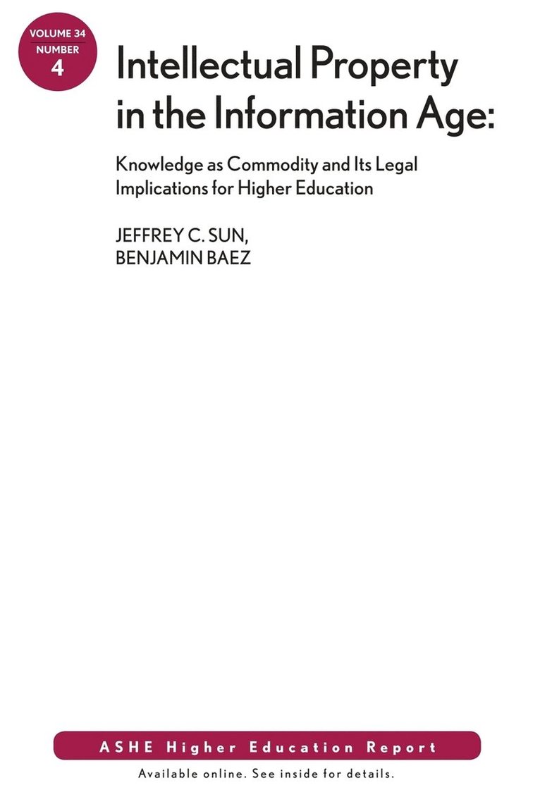 Intellectual Property in the Information Age: Knowledge as Commodity and Its Legal Implications for Higher Education: Ashe Higher Education Report