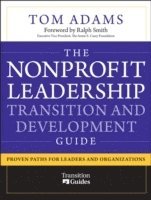 The Nonprofit Leadership Transition and Development Guide 1