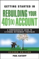 Paul Katzeff - Getting Started in Rebuilding Your 401(k) Account, Häftad