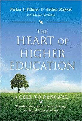 Parker J. Palmer, Arthur Zajonc, Megan Scribner - Heart of Higher Education, Inbunden