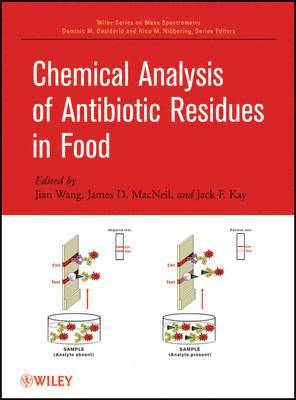 Jian Wang, James D. MacNeil, Jack F. Kay - Chemical Analysis of Antibiotic Residues in Food, Inbunden