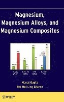 Manoj Gupta, Sharon Nai Mui Ling - Magnesium, Magnesium Alloys, and Magnesium Composites, Inbunden