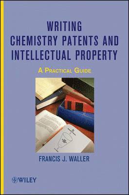 Writing Chemistry Patents and Intellectual Property 1