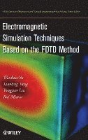 W. Yu - Electromagnetic Simulation Techniques Based on the FDTD Method, Inbunden