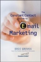 Eric Groves - Constant Contact Guide to Email Marketing, Inbunden