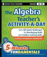 bokomslag The Algebra Teacher's Activity-a-Day, Grades 6-12