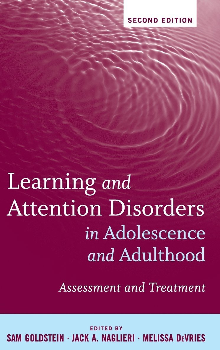 Robin Ed. Goldstein, Sam Goldstein, Sam Goldstein, Jack A. Naglieri, Melissa DeVries, Jack A Naglieri, Melissa Devries - Learning and Attention Disorders in Adolescence and Adulthood, Inbunden