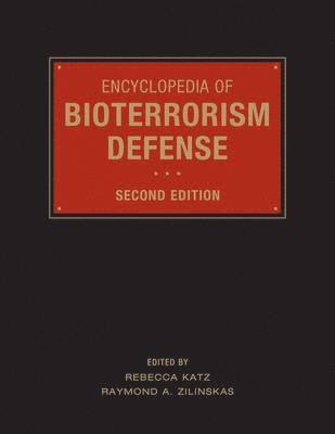 Rebecca Katz, Raymond A Zilinskas - Encyclopedia of Bioterrorism Defense, Inbunden