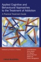 bokomslag Applied Cognitive and Behavioural Approaches to the Treatment of Addiction