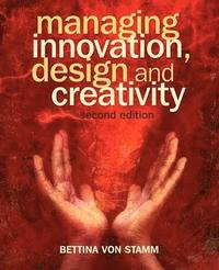 bokomslag Managing Innovation, Design and Creativity