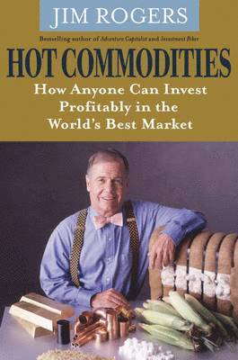 Jim Rogers - Hot Commodities, Häftad