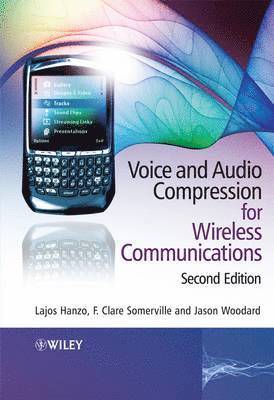 Lajos Hanzo, F. Clare A. Somerville, Jason Woodard - Voice and Audio Compression for Wireless Communications, Inbunden