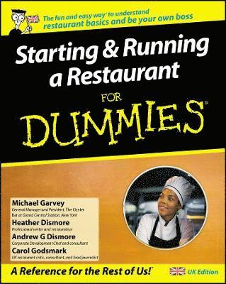 Carol Godsmark, Michael Garvey, Heather Heath, Andrew G. Dismore - Starting and Running a Restaurant For Dummies, UK Edition, Häftad