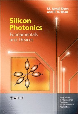 M. Jamal Deen, Prasanta Kumar Basu - Silicon Photonics, Inbunden