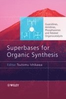 Tsutomu Ishikawa, Tsutomu (Chiba University) Ishikawa - Superbases for Organic Synthesis, Inbunden