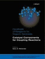 Gary A. Molander - Catalyst Components for Coupling Reactions, Inbunden