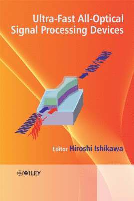 Hiroshi Ishikawa - Ultrafast All-Optical Signal Processing Devices, Inbunden