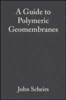 John Scheirs - Guide to Polymeric Geomembranes, Inbunden