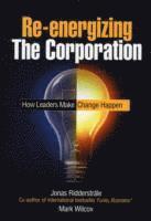 Jonas Ridderstrale, Mark Wilcox - Re-energizing the Corporation, Inbunden