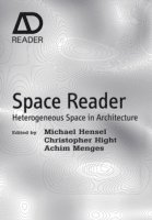 Michael Hensel, Achim Menges - Space Reader: Heterogeneous Space in Architecture, Inbunden